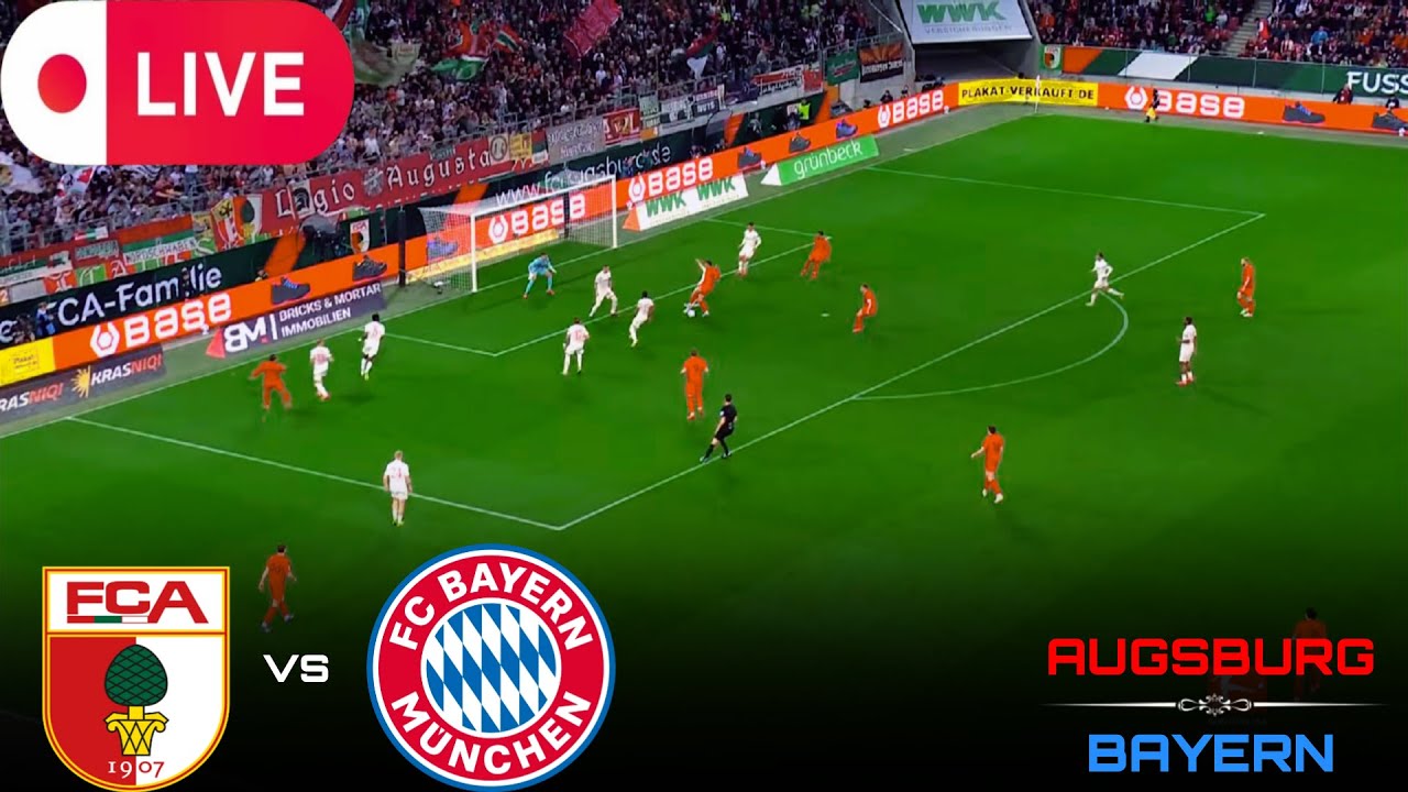LIVE : Augsburg vs Bayern Live Stream / German Bundesliga Match - 2025