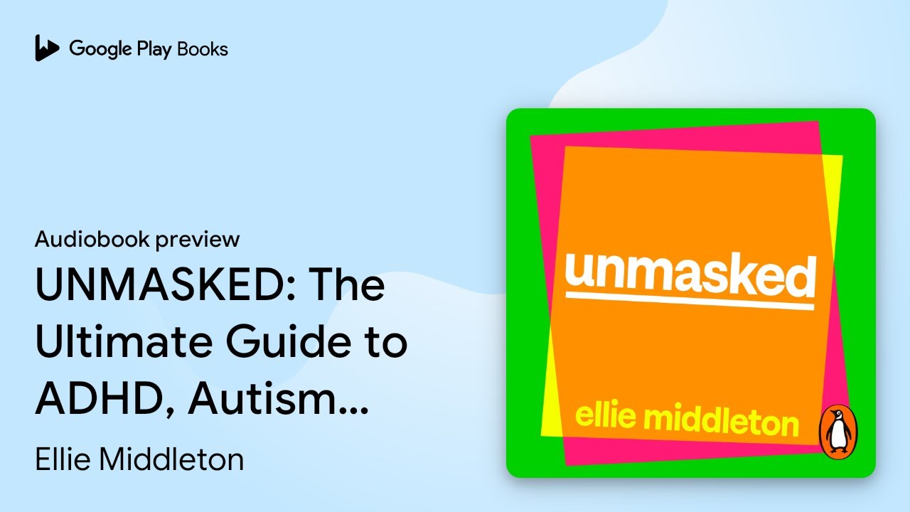 UNMASKED: The Ultimate Guide to ADHD, Autism… by Ellie Middleton · Audiobook preview