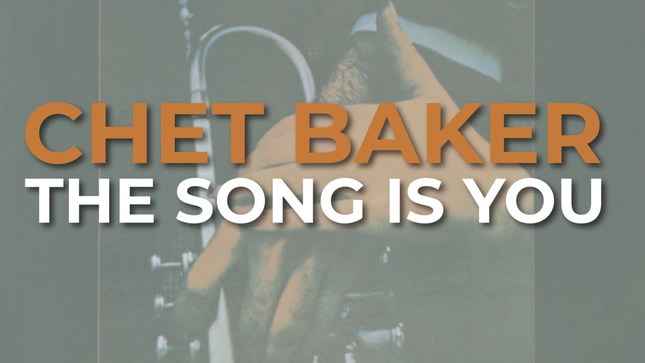 Chet Baker - The Song Is You (Official Audio)