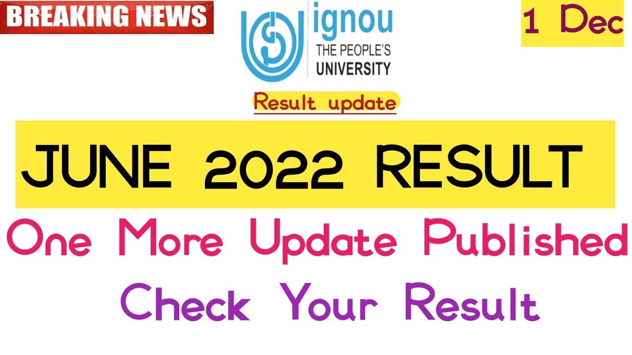Ignou june 2022 Result update one more Update published check your result