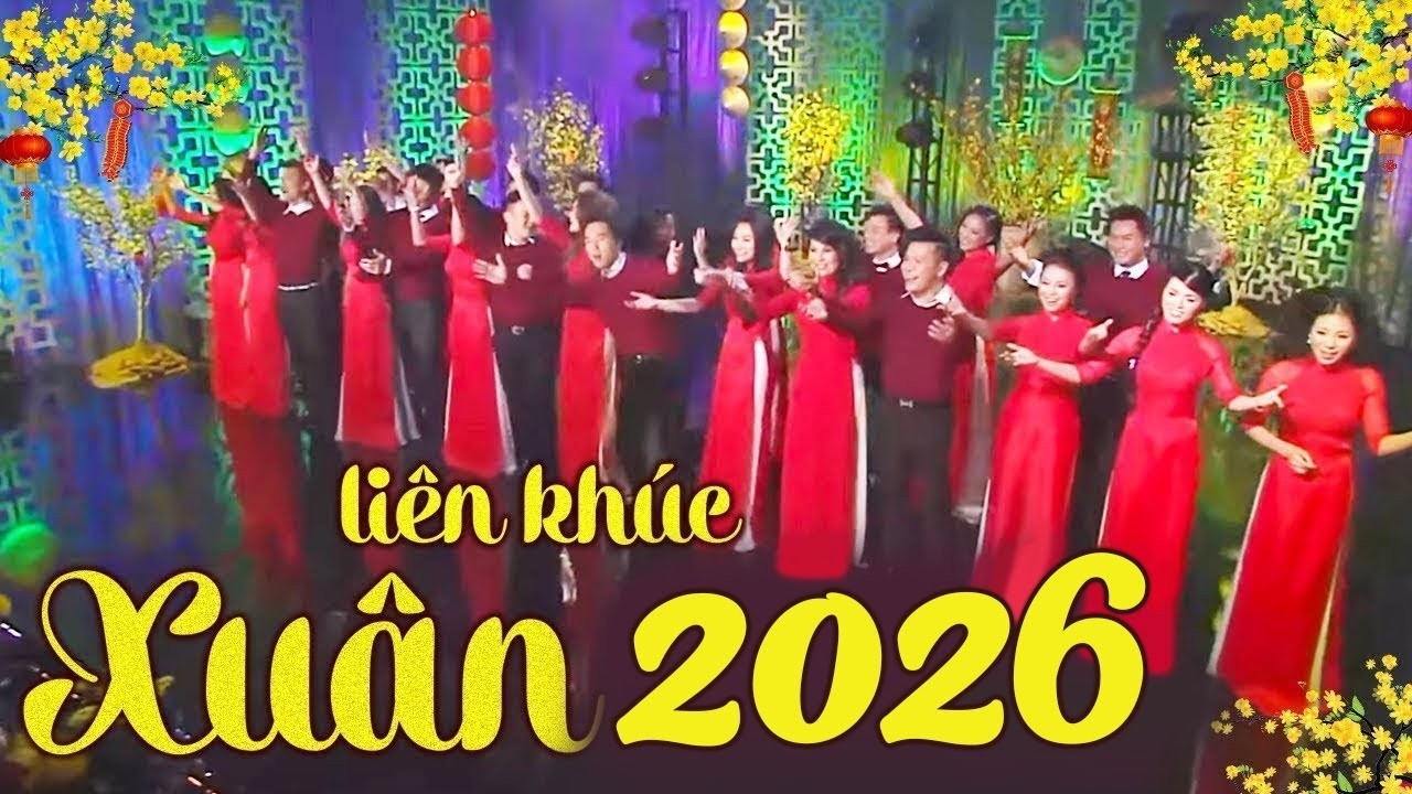 Liên Khúc Chào Xuân 2026 