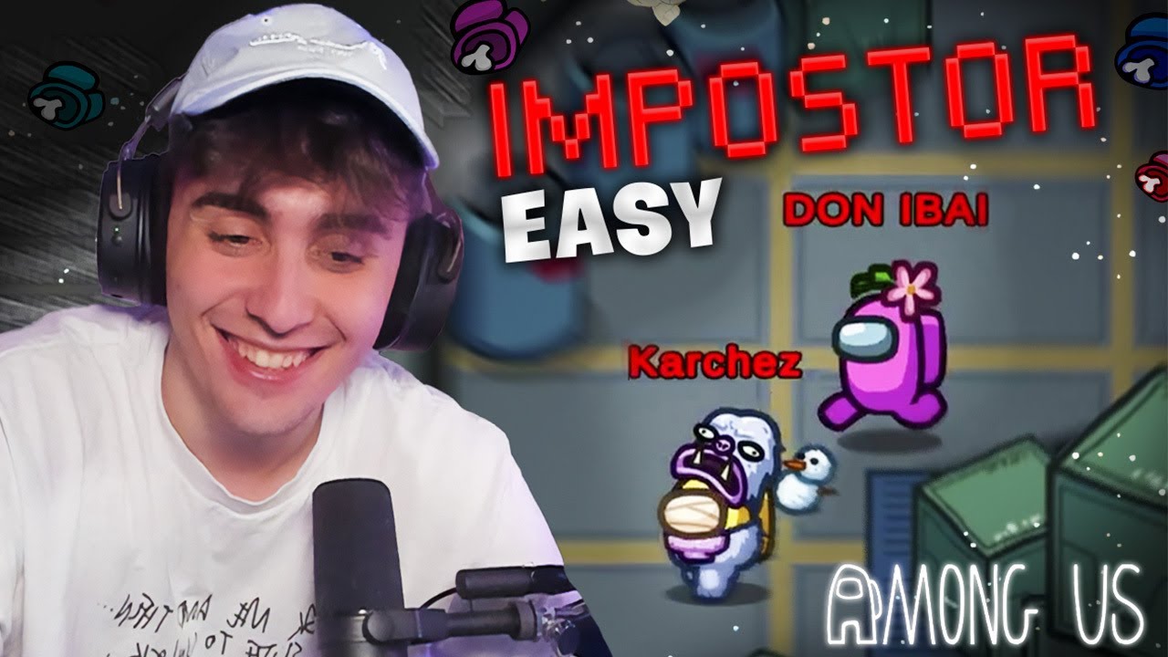 IMPOSTORES DE VUELTA EN AMONG US  | Karchez
