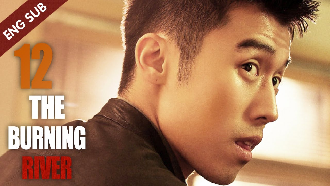 [Eng Sub] The Burning River 12 (Jiang Qinqin, Zhou You) | 迷雾追踪