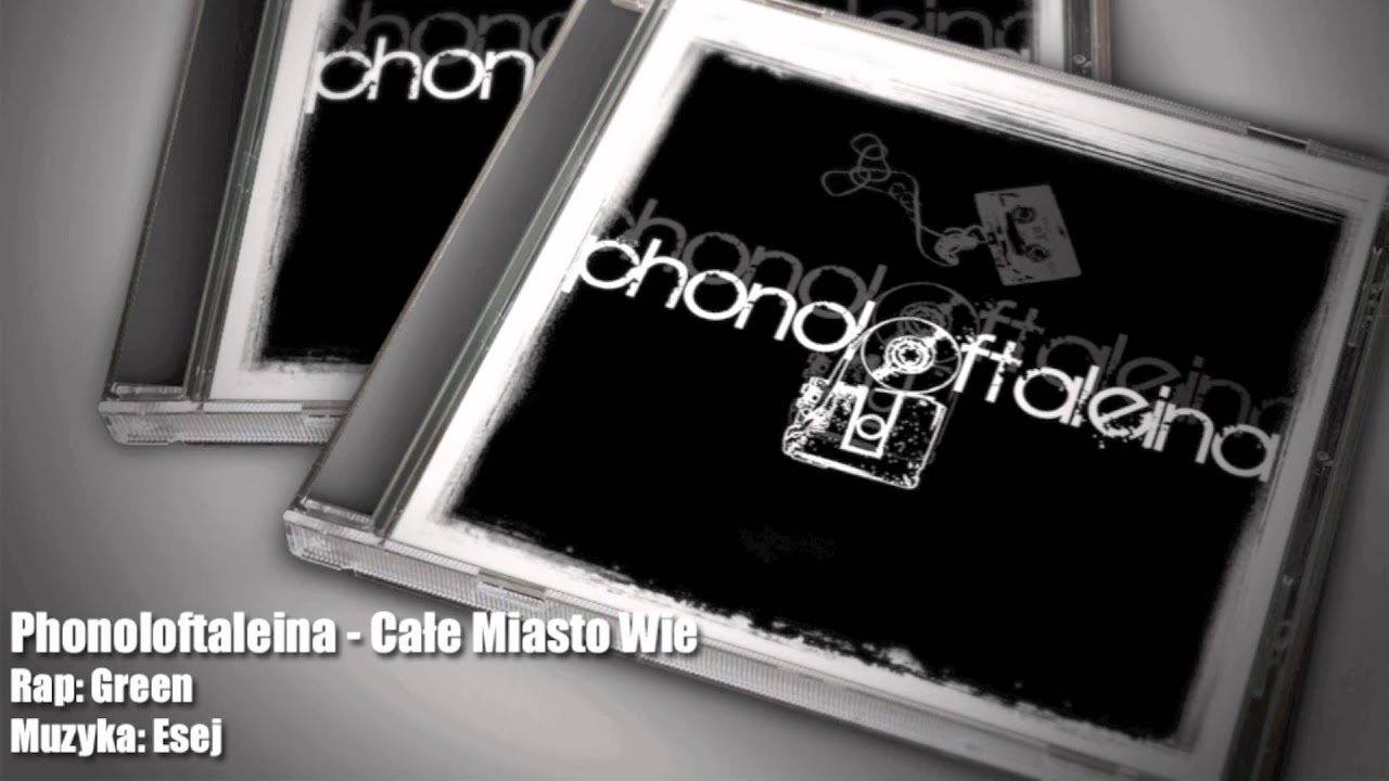 Phonoloftaleina - Całe Miasto Wie