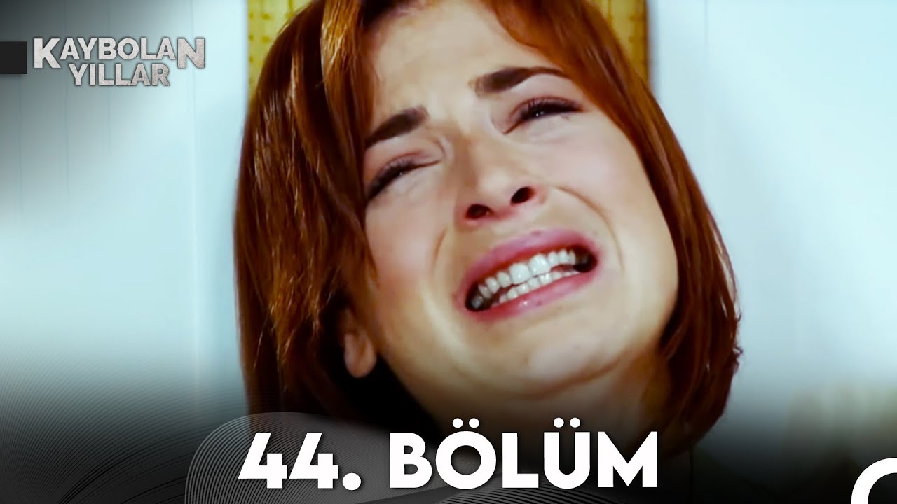 Kaybolan Yıllar 44. Bölüm (FULL HD)