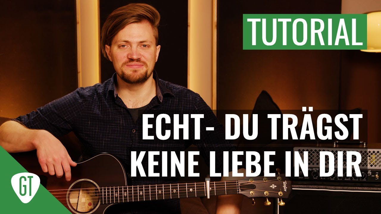Echt - Du trägst keine Liebe in dir | Gitarren Tutorial Deutsch