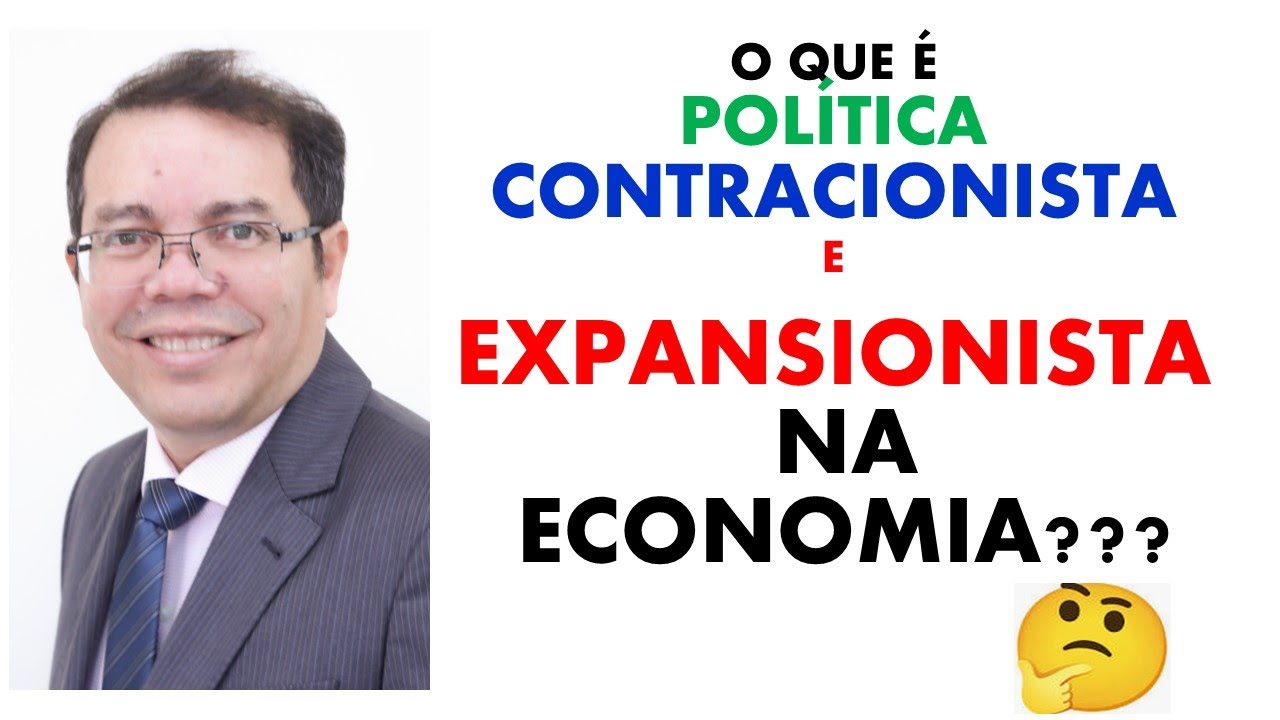 O QUE É POLÍTICA CONTRACIONISTA E EXPANSIONISTA NUMA ECONOMIA???