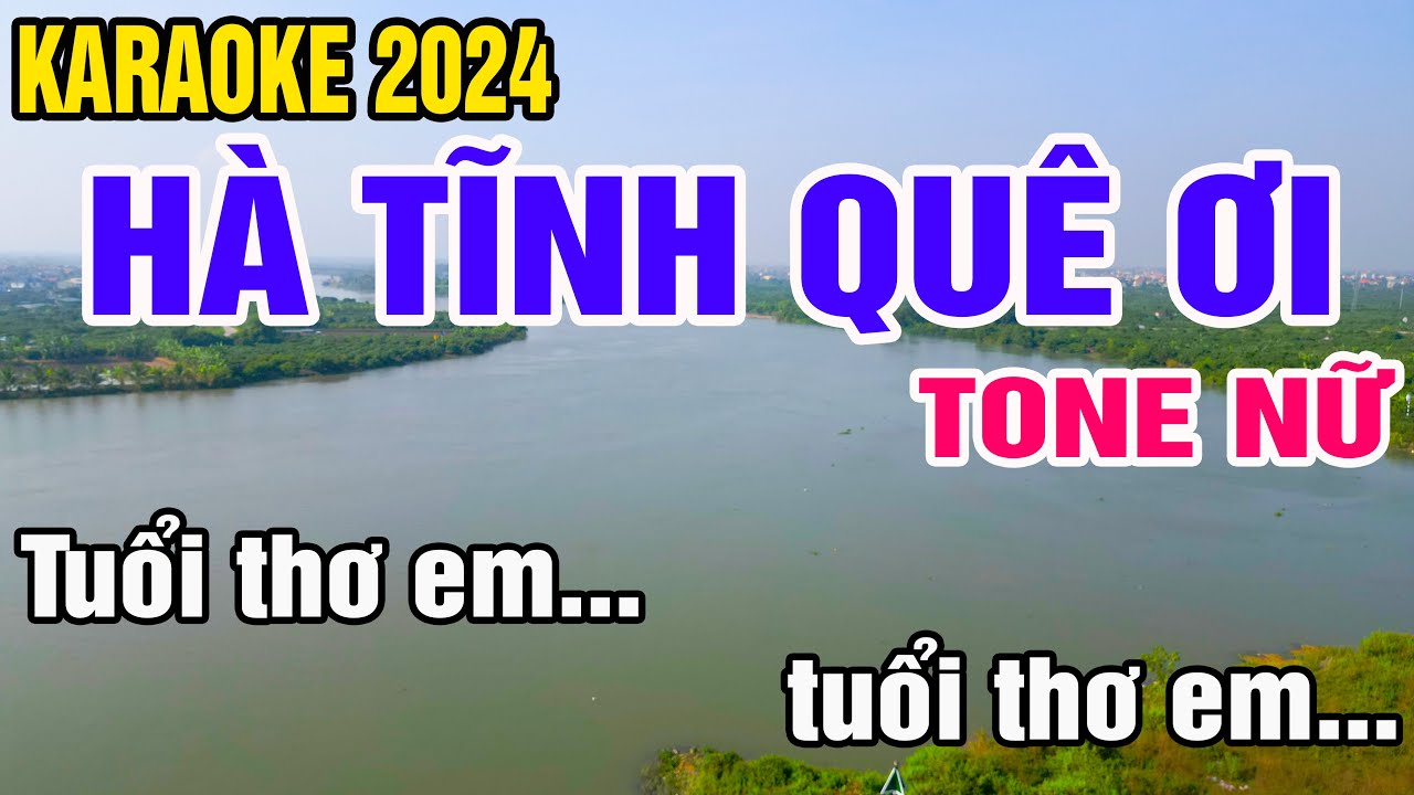 Hà Tĩnh Quê Ơi Karaoke Tone Nữ Nhạc Sống gia huy karaoke