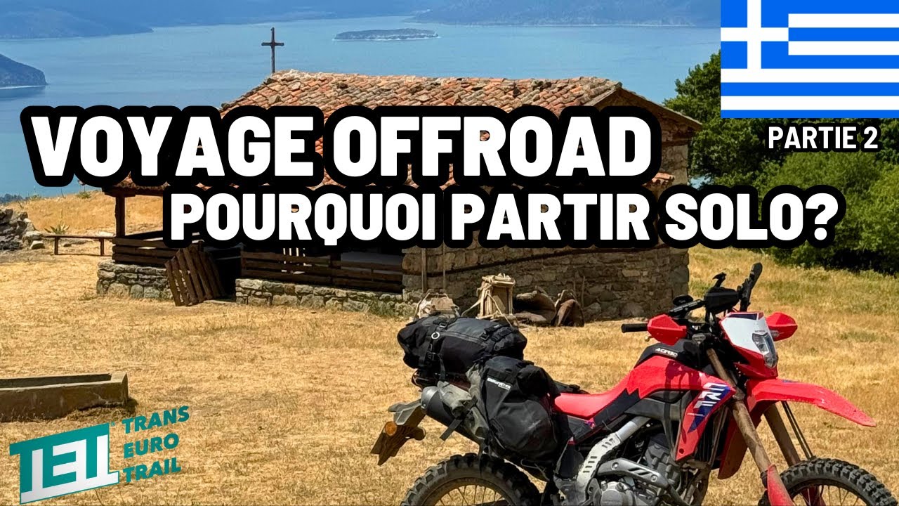 CRF300L 2025 Voyager offroad en solitaire. Pourquoi? 9 pays offroad épisode 2