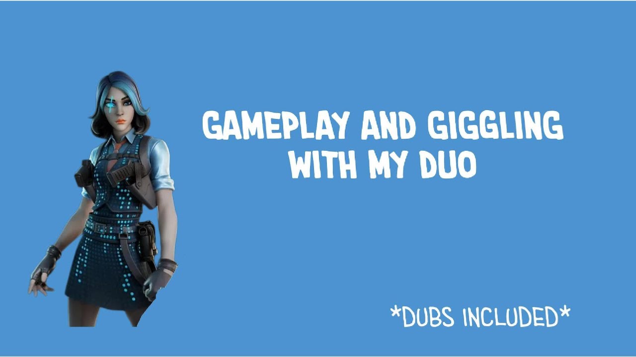Gameplay and giggling with my duo...