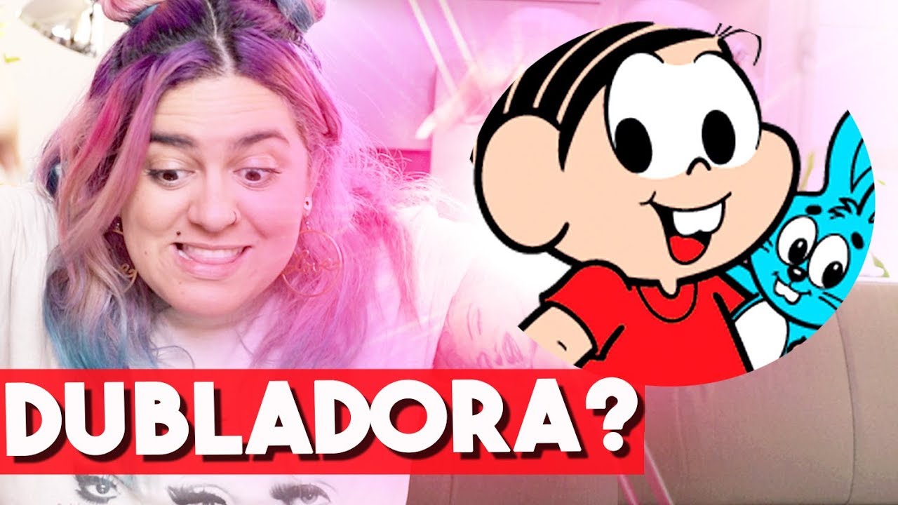 SOU A DUBLADORA DA MÔNICA? - Nunca Te Pedi Nada