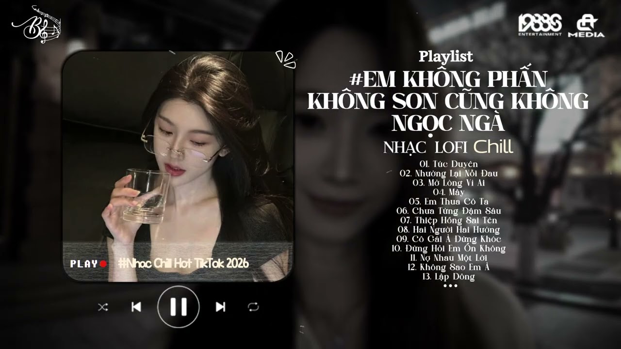 Nhạc Chill TikTok 2026 ♬ Túc Duyên - Em Không Phấn Không Son Cũng Không Ngọc Ngà ♬ Nhạc Lofi Chill
