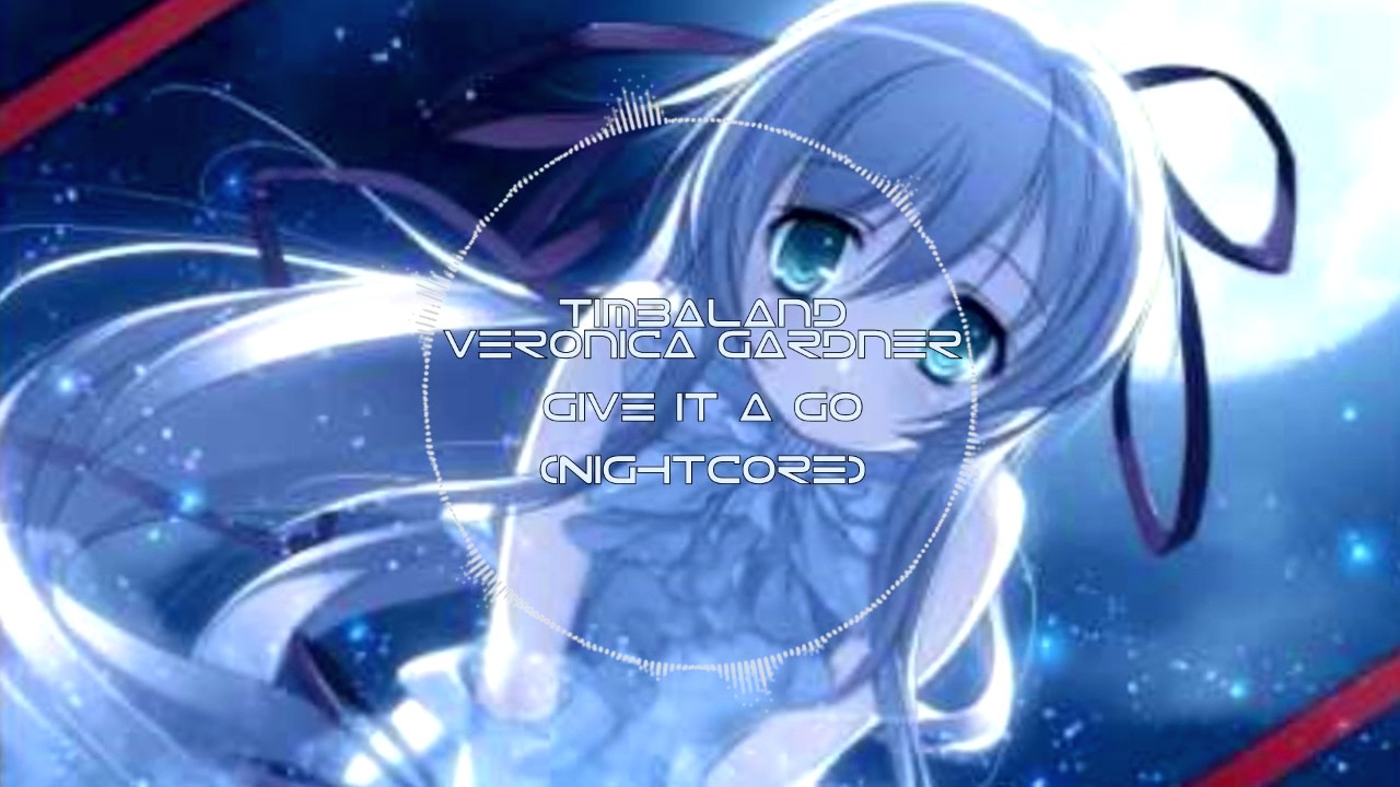Nightcore - Give it a Go