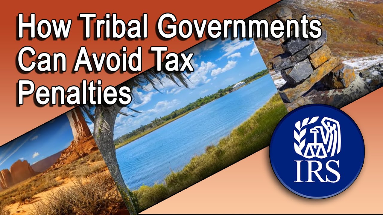 Here’s How Indian Tribal Governments Can Avoid Employment Tax Penalties