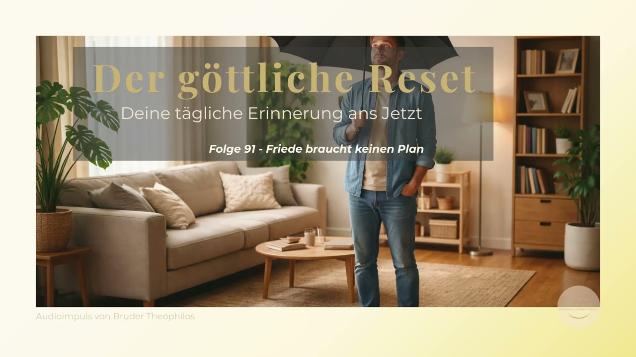 Der göttliche Reset – Folge 91 | Friede braucht keinen Plan