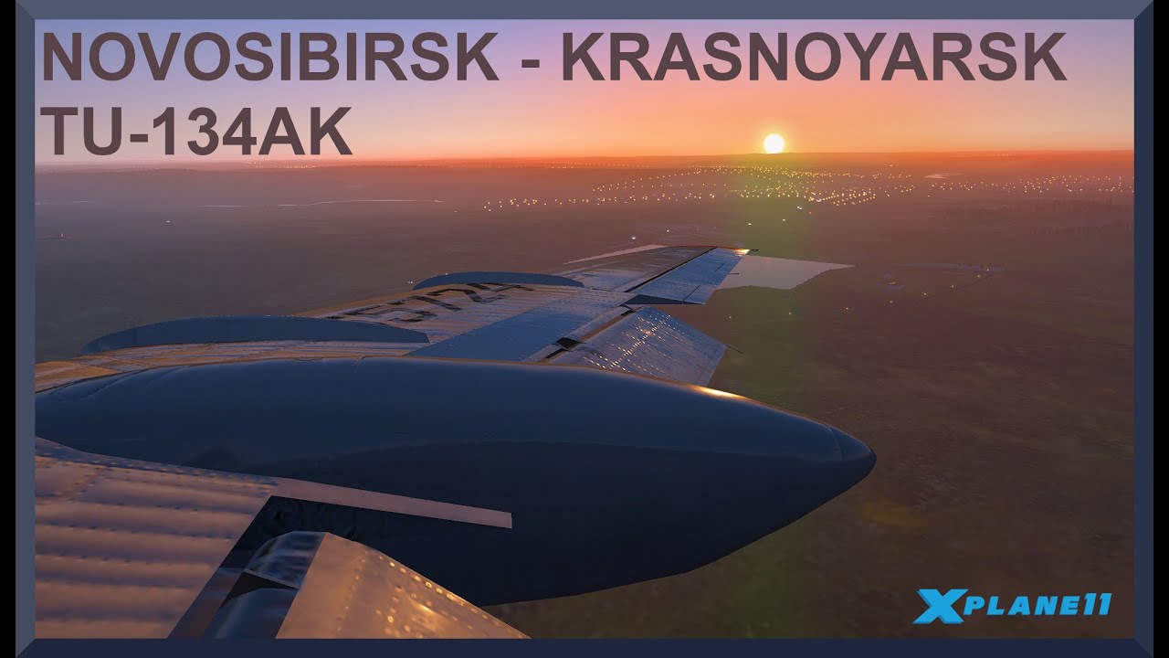 Novosibirsk (UNNT) to Krasnoyarsk (UNKL) | Tupolev 134-AK | X-Plane 11