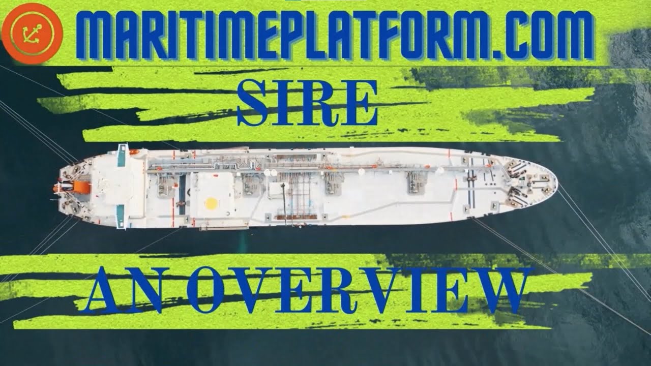 SIRE/VETTING- WHAT IS IT? KNOW EVERYTHING ABOUT SIRE INSPECTIONS AND SIRE 2.0