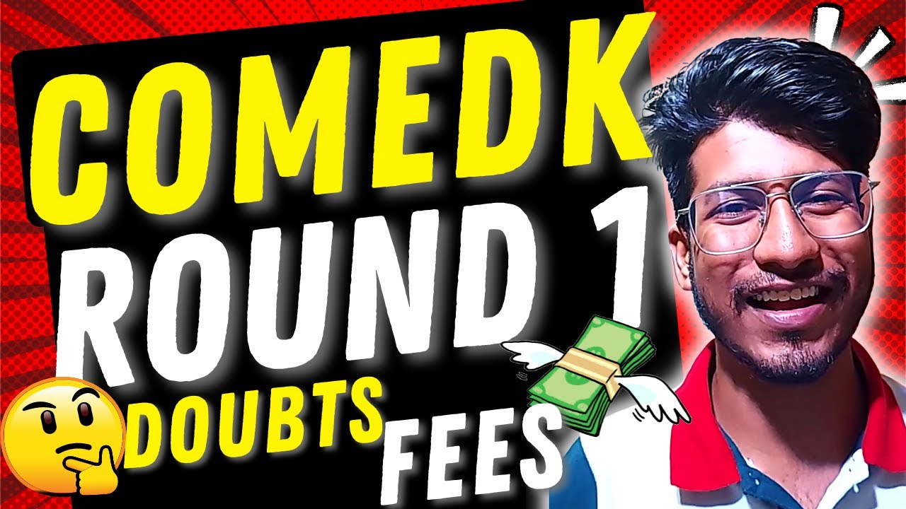 COMEDK 2022 |COMEDK ROUND 1 Doubts & Fees | COMEDK Counselling 2022| COMEDK latest updates