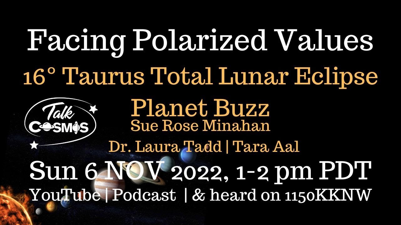 Facing Polarized Values - 06 Nov 22 Planet Buzz - Talk Cosmos