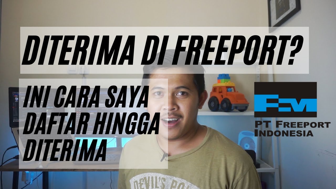 CARA BIAR BISA KERJA DI FREEPORT INDONESIA ? 100% PENGALAMAN PRIBADI (ex-FGP PTFI 2018)