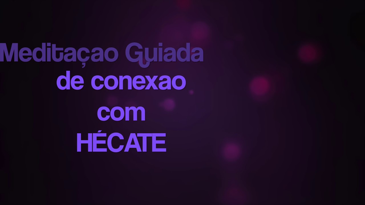 Meditação Guiada - CONEXÃO COM HECATE (Binaural)