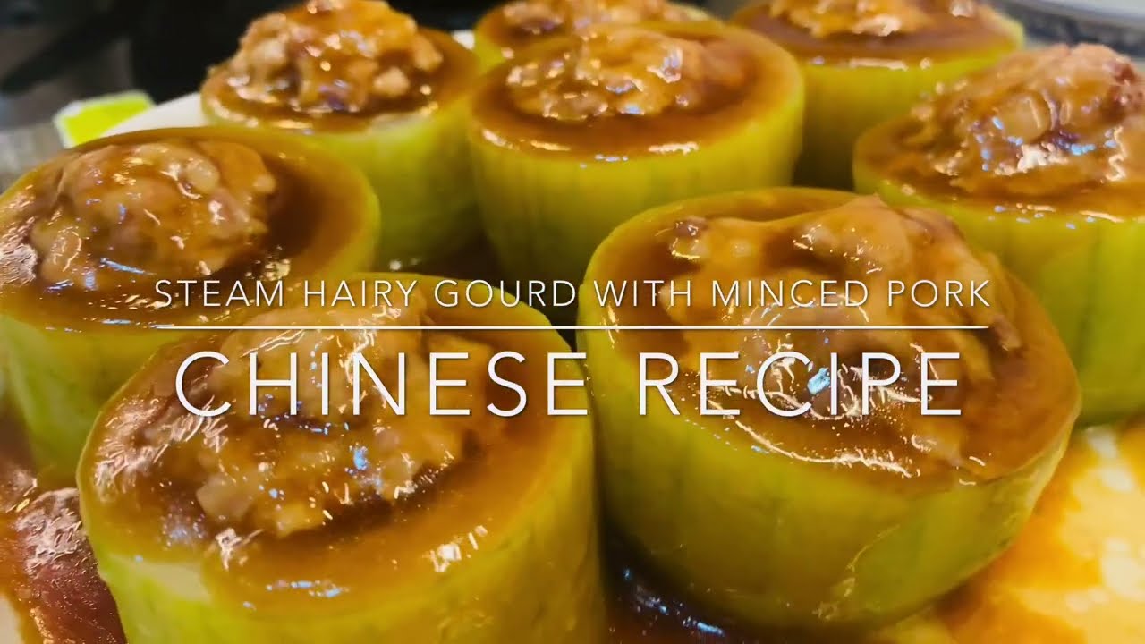 STEAMED FUZZY MELON WITH MINCED PORK | Chinese Recipe You will love this! 