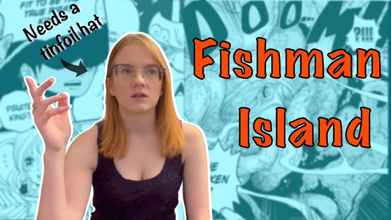 One Piece fishman island review (tinfoil hat theories I'm starting to believe)