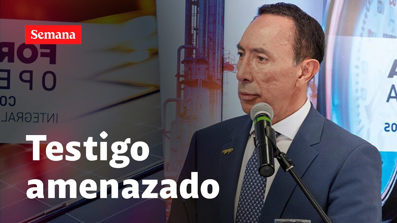 Testigo estrella contra presidente de Ecopetrol fue amenazado