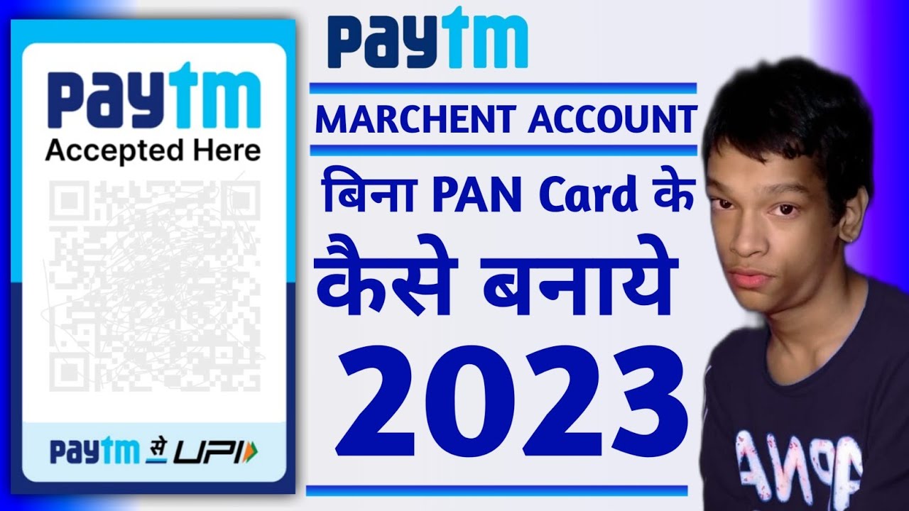 Paytm Merchant Account Kaise Banaye I Bina Pan Card Ke Paytm Business Account Kaise Banaye