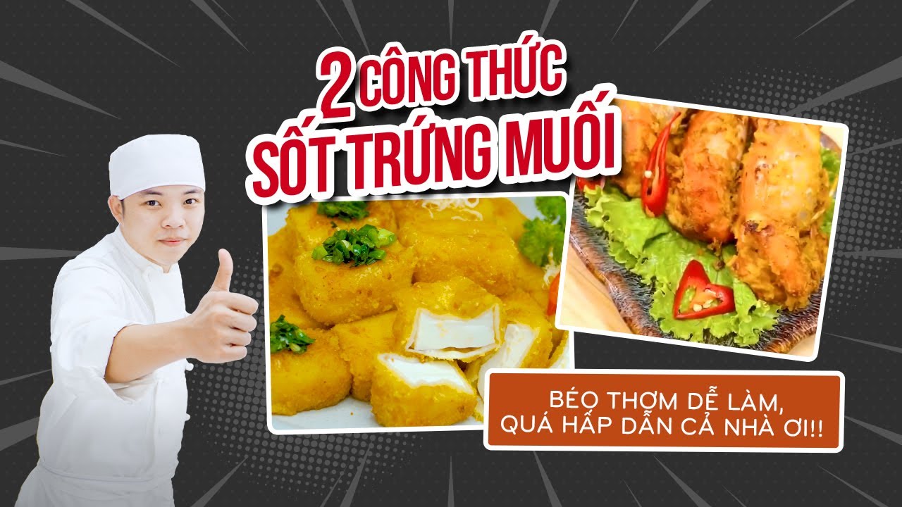 Hai Công Thức Sốt Trứng Muối Béo Thơm Dễ Làm, Quá Hấp Dẫn Cả Nhà Ơi