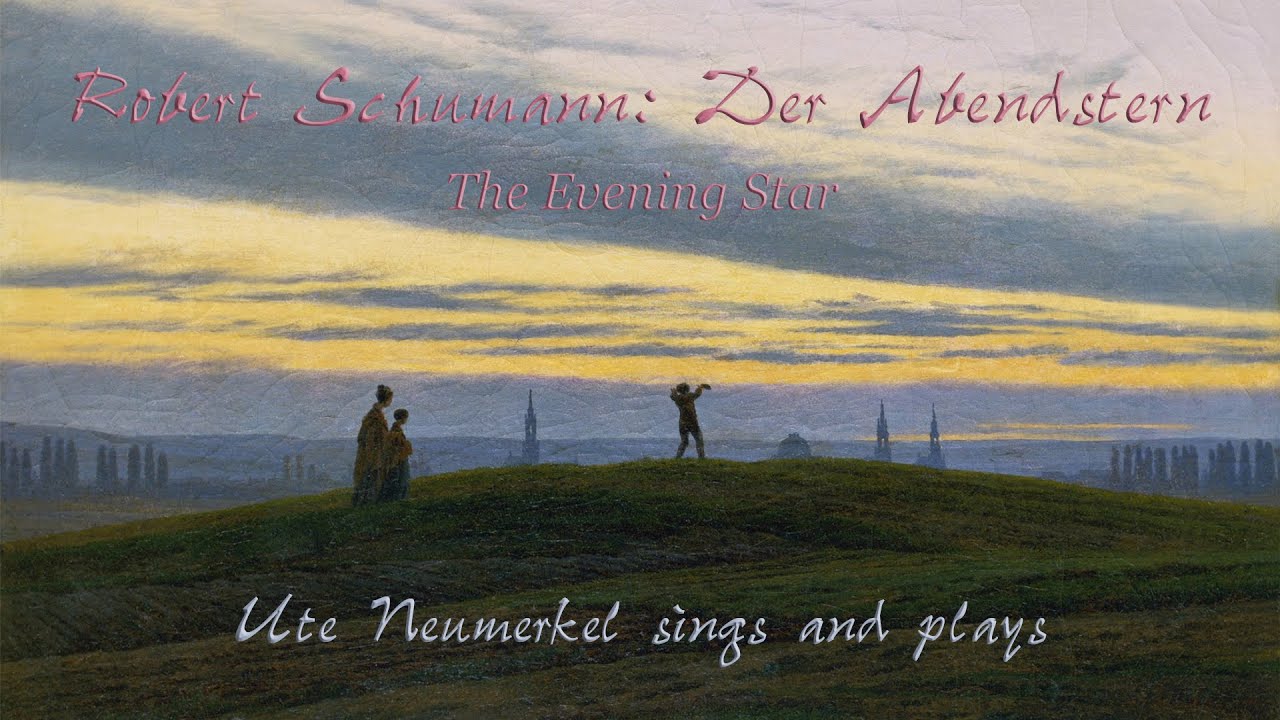 Schumann: Der Abendstern Op.79 No.1 Performed with clear voice by Ute Neumerkel SUBs Deutsch English