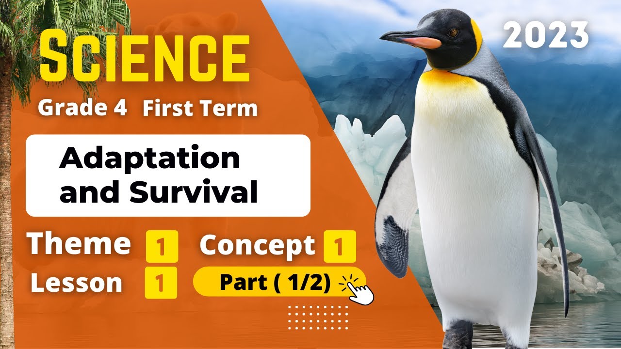 Grade 4 | Science | Unit 1 - Concept 1 - Lesson 1 - Part (1/2) | Adaptation and Survival