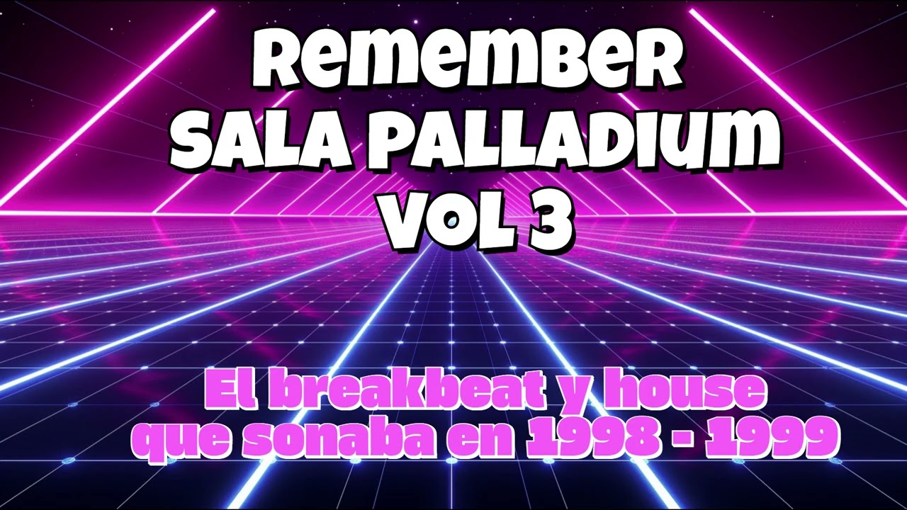 Remember Sala Palladium vol 3. El break beat y House que sonaba en la mítica sala de Torremolinos