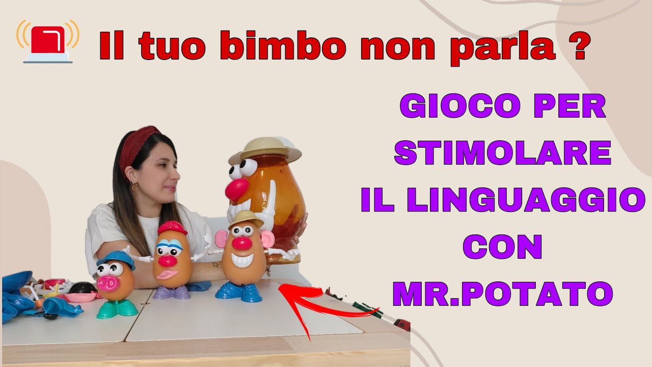IL BAMBINO NON PARLA 2-3 ANNI. Vi mostro UN GIOCO PER IL LINGUAGGIO con MR. POTATO