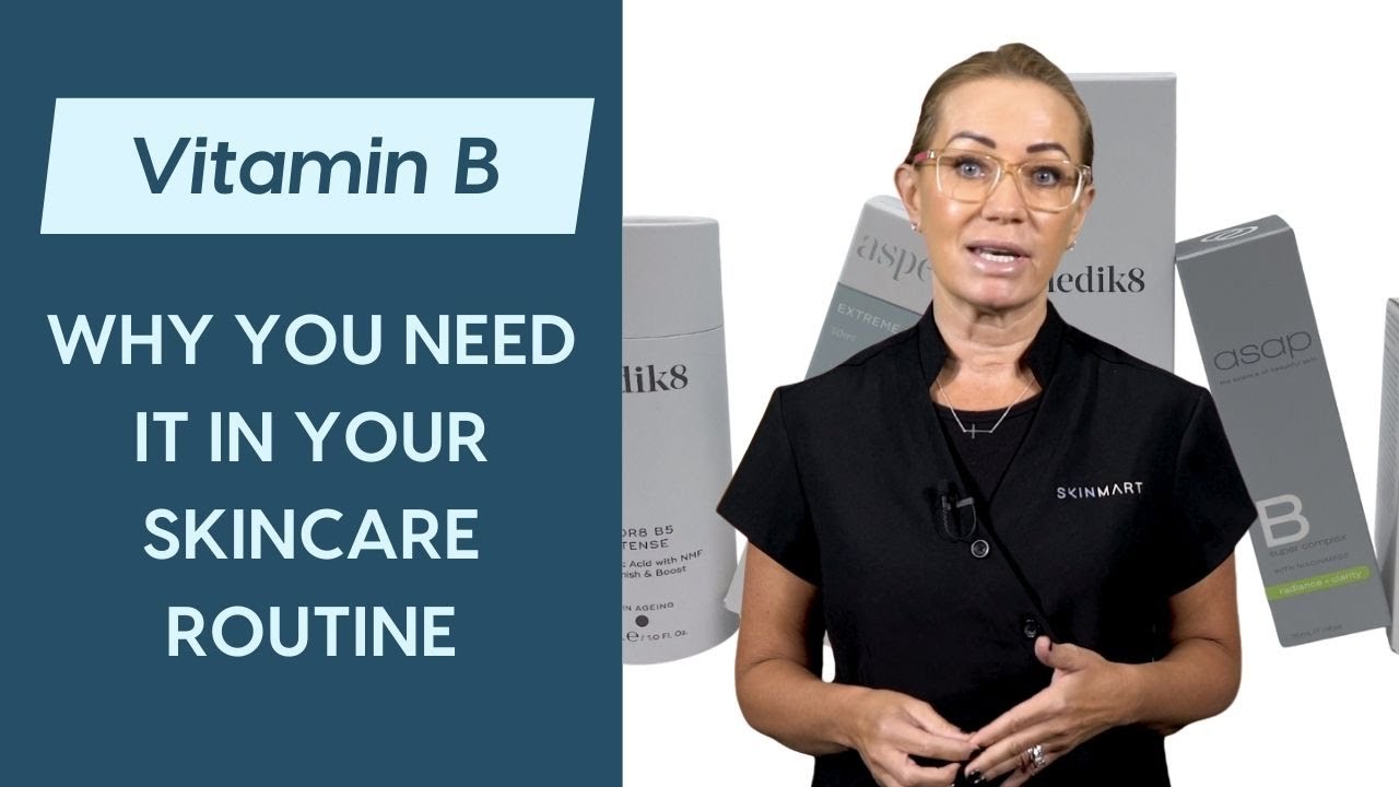 Why You Need Vitamin B in Your Skincare Routine