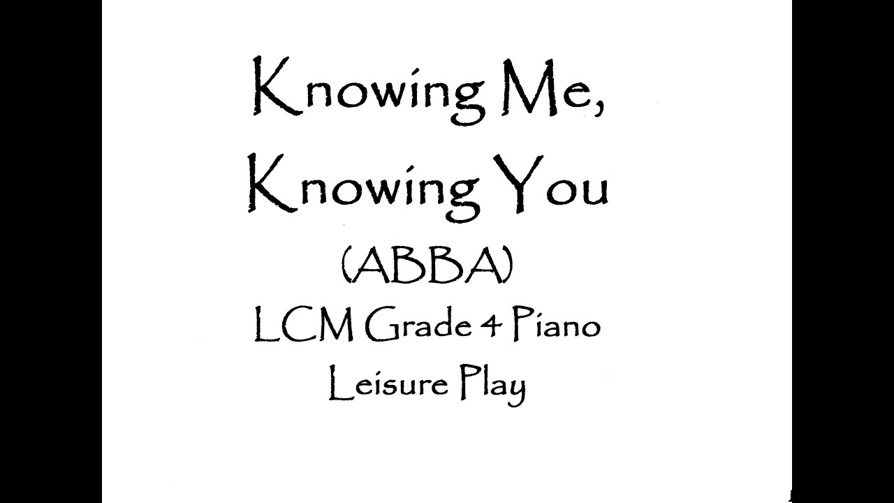 LCM Grade 4 Leisure Play Piano - Knowing me knowing you