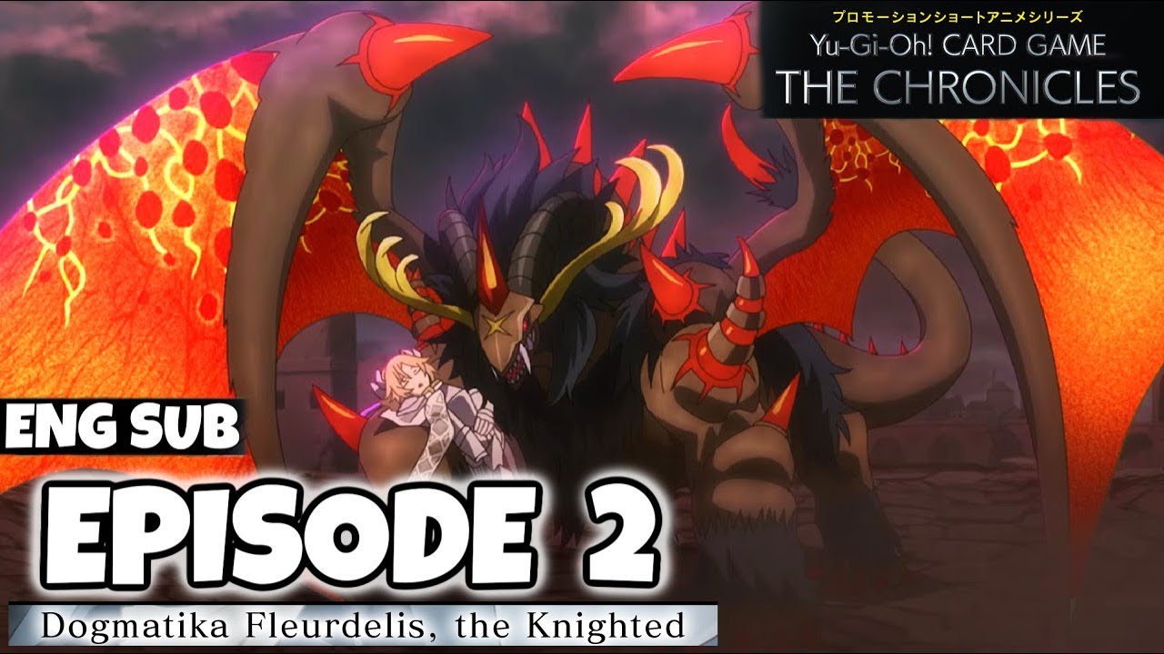The Fallen & The Virtuous Epsiode 2: Dogmatika Fleurdelis [ENG SUB] | Yu-Gi-Oh! The Chronicles