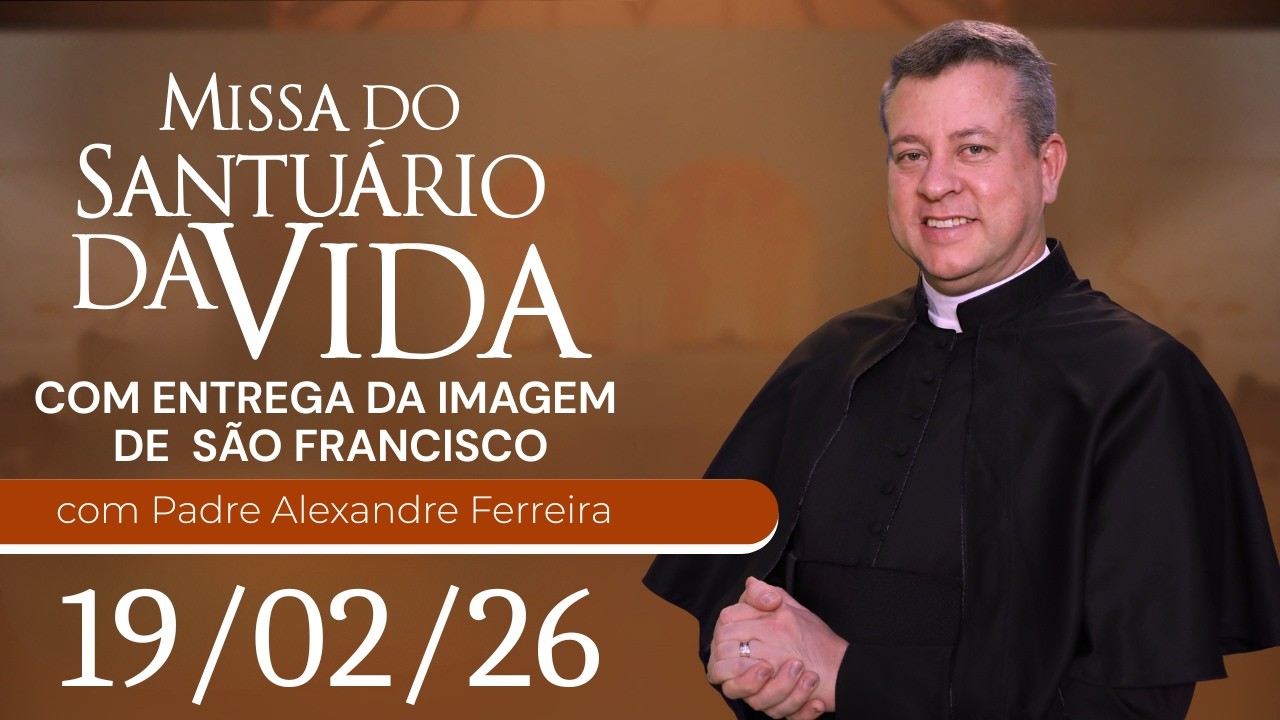 Missa do Santuário da Vida | 19/02/26