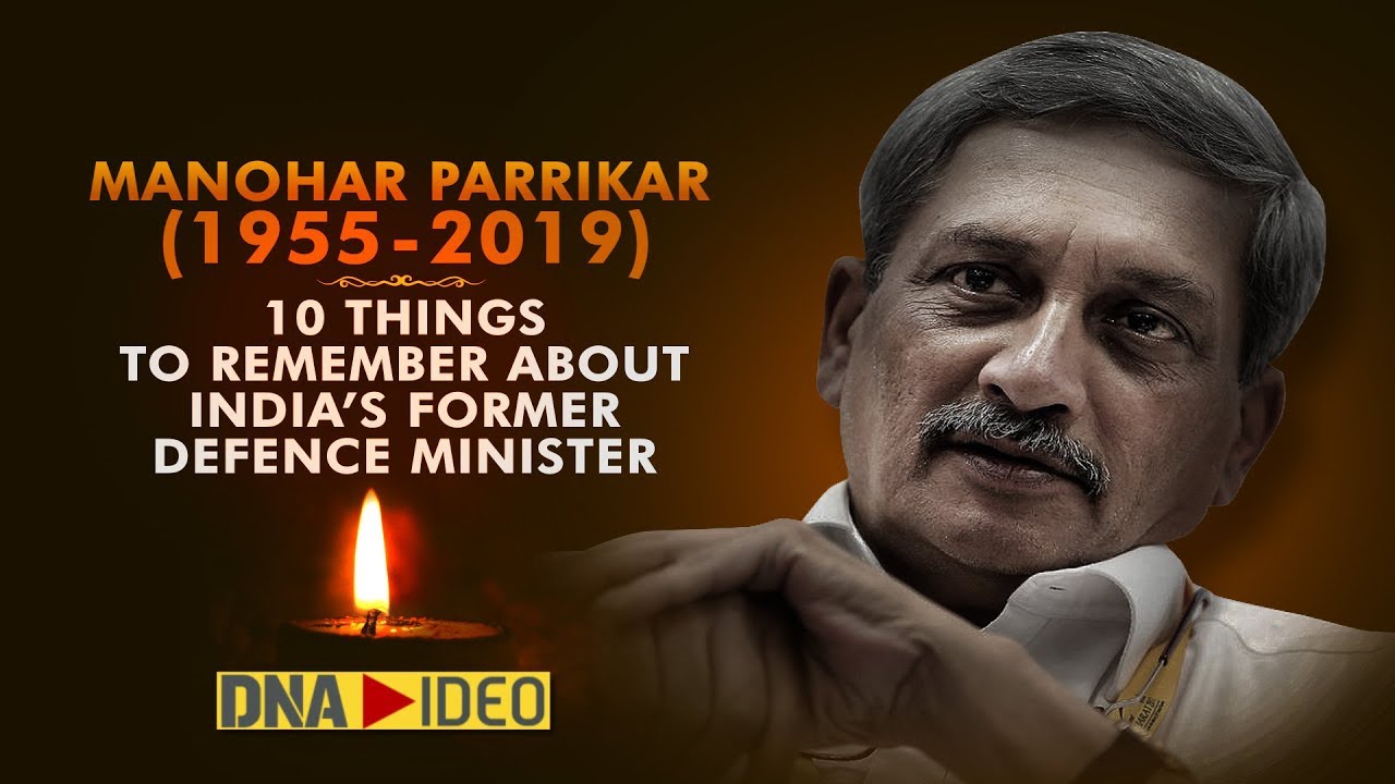 Manohar Parrikar: 10 things to remember about India’s Former Defence Minister