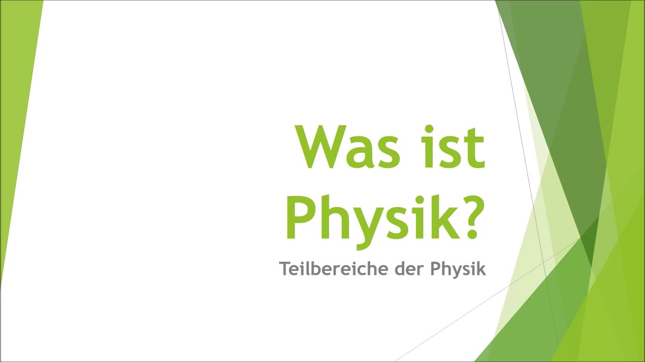 Physik: Teilbereiche der Physik einfach und kurz erkl&auml;rt