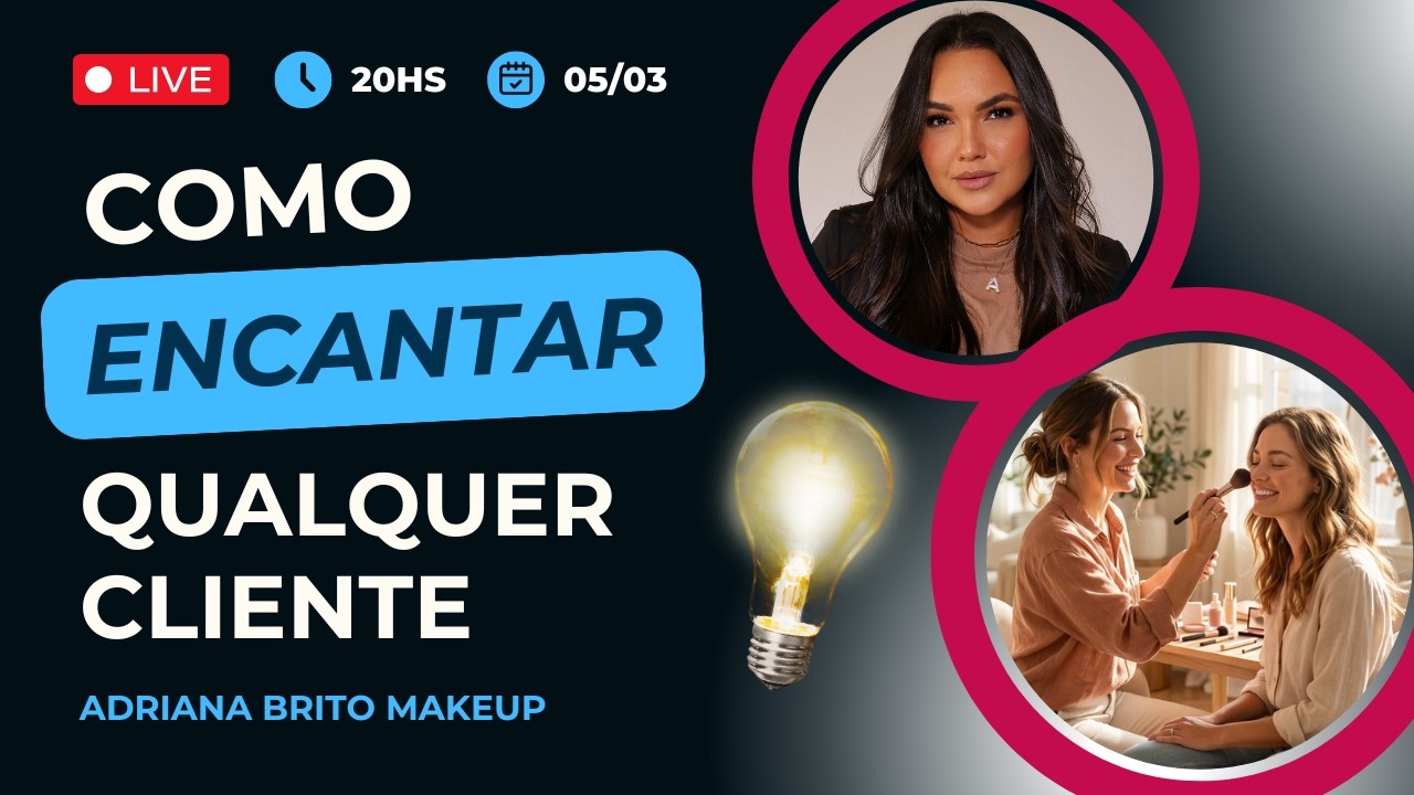 COMO ENCANTAR QUALQUER CLIENTE DE MAQUIAGEM EM 2026