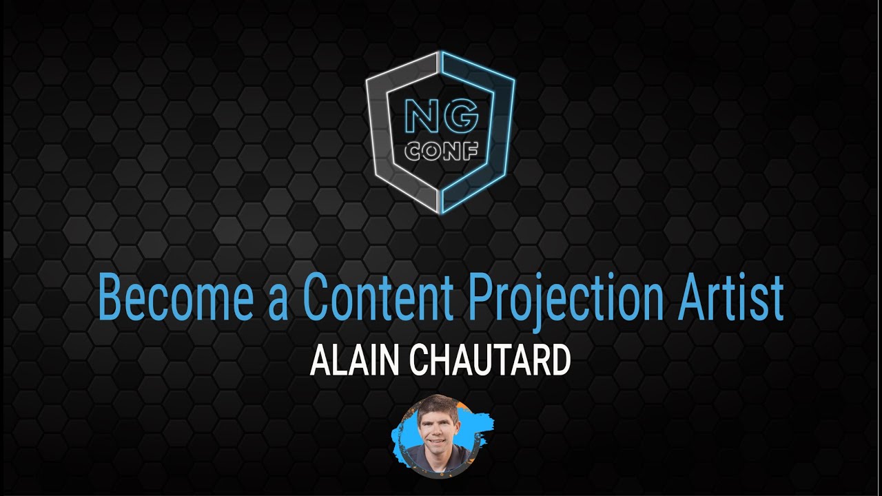 Become a Content Projection Artist | Alain Chautard | ng-conf 2022