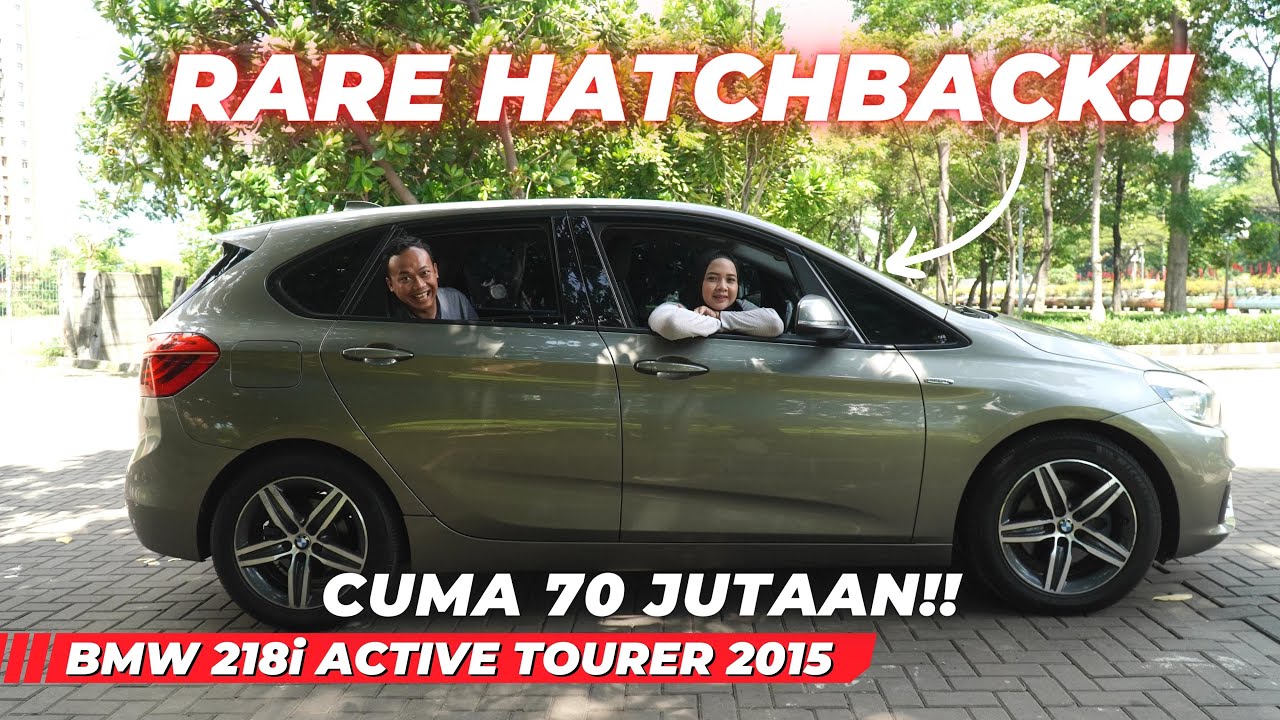SEKARANG CUMA 70 JUTAAN AJA !! RARE HATCHBACK COMPACT RASA SEDAN !! BMW 218i ACTIVE TOURER 2015