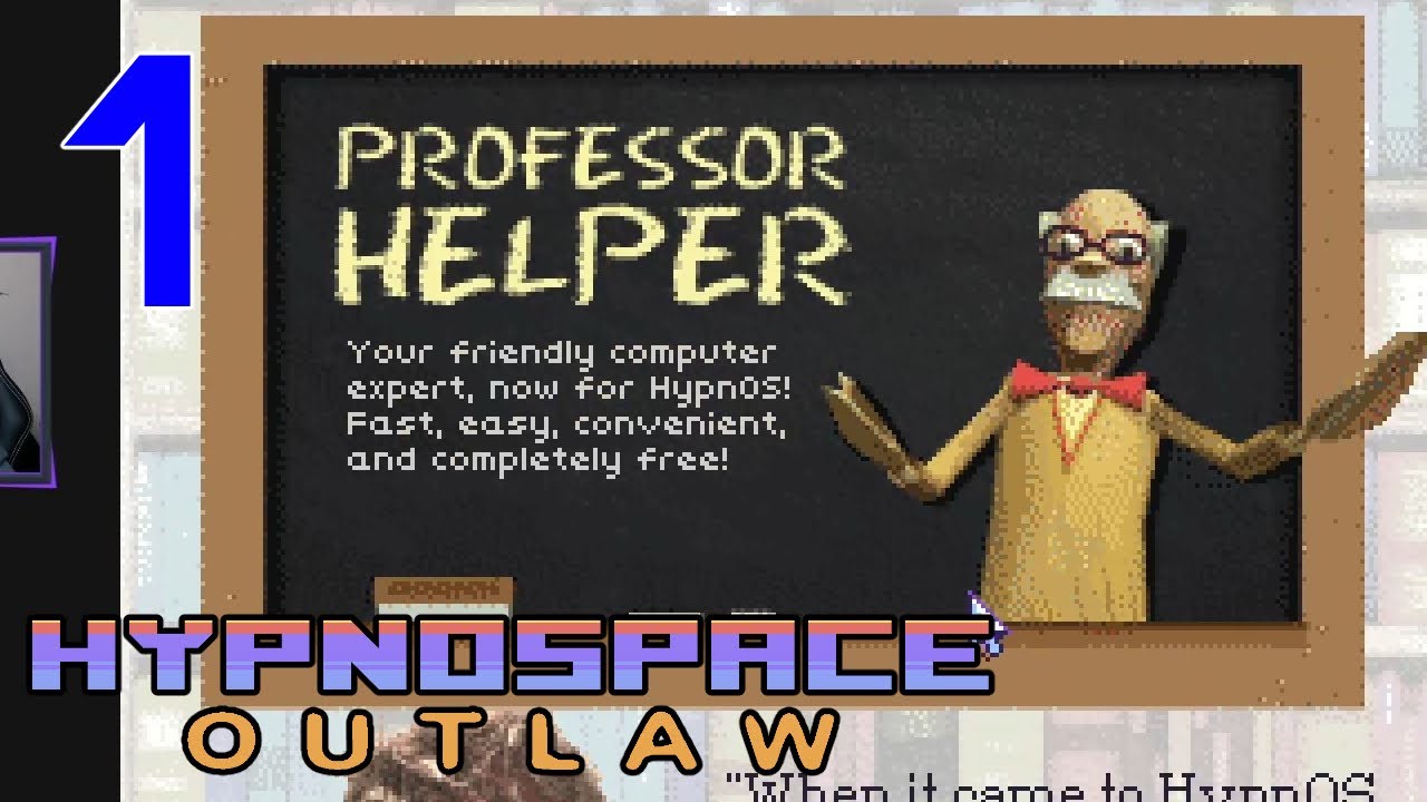 Hypnospace Outlaw Part 1 - Professor Helper