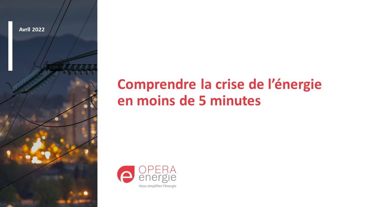 Comprendre la crise de l'&eacute;nergie en moins de 5 minutes