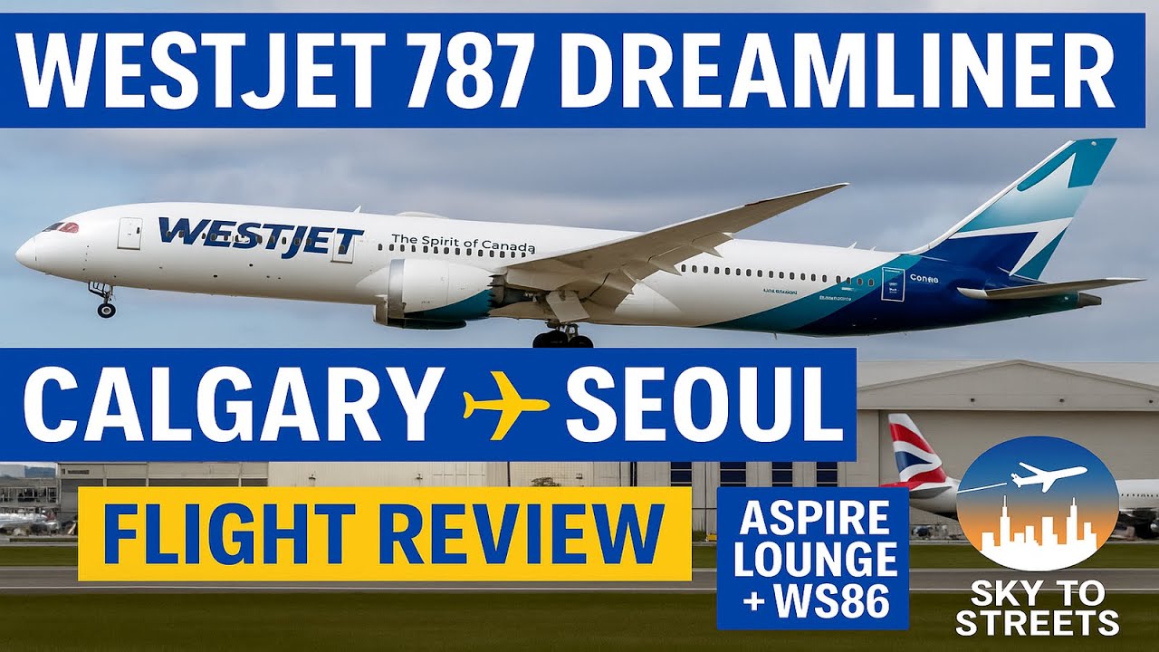 WestJet 787-9 Dreamliner | Calgary to Seoul (WS86) Flight Review + Aspire Lounge