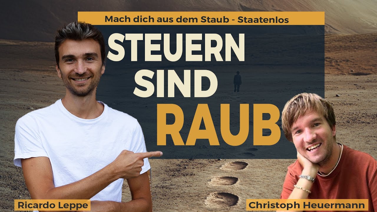 Steuern sind Raub, mach dich mit Christoph Heuermann aus dem Staub - Staatenlos leben
