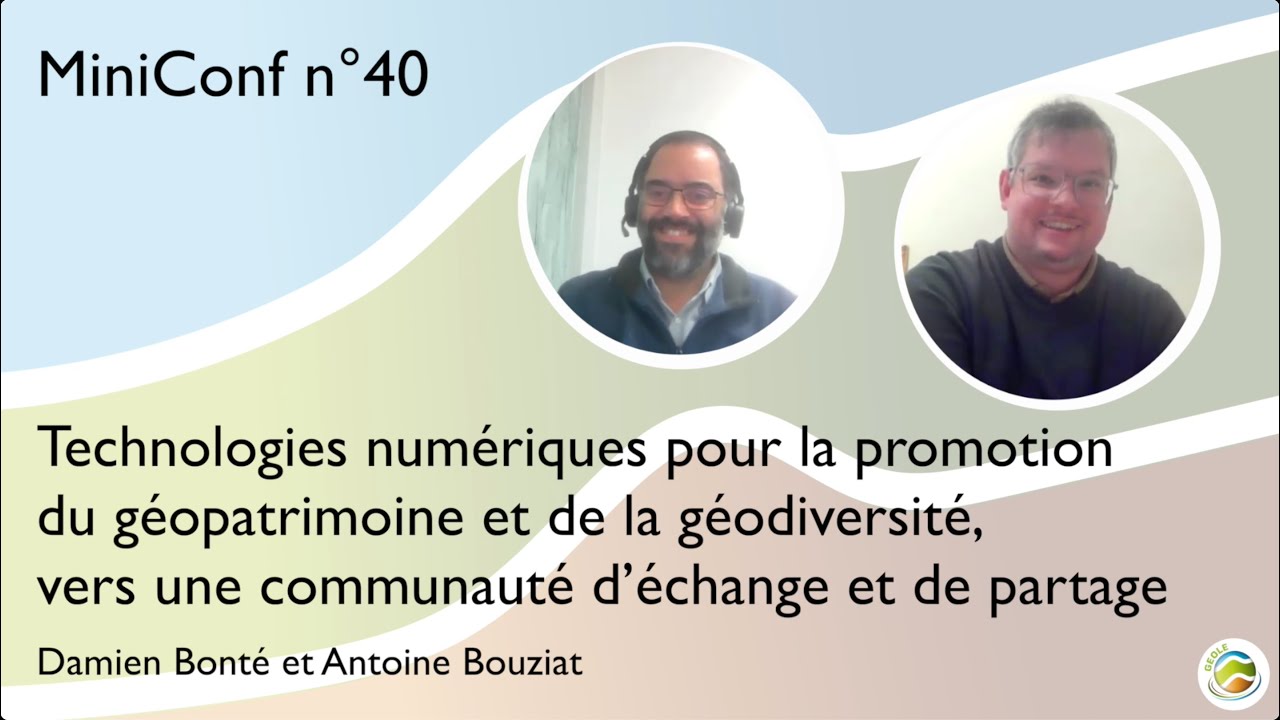 MiniConf 40 - Damien Bonté & Antoine Bouziat - Technologies numériques pour le géopatrimoine
