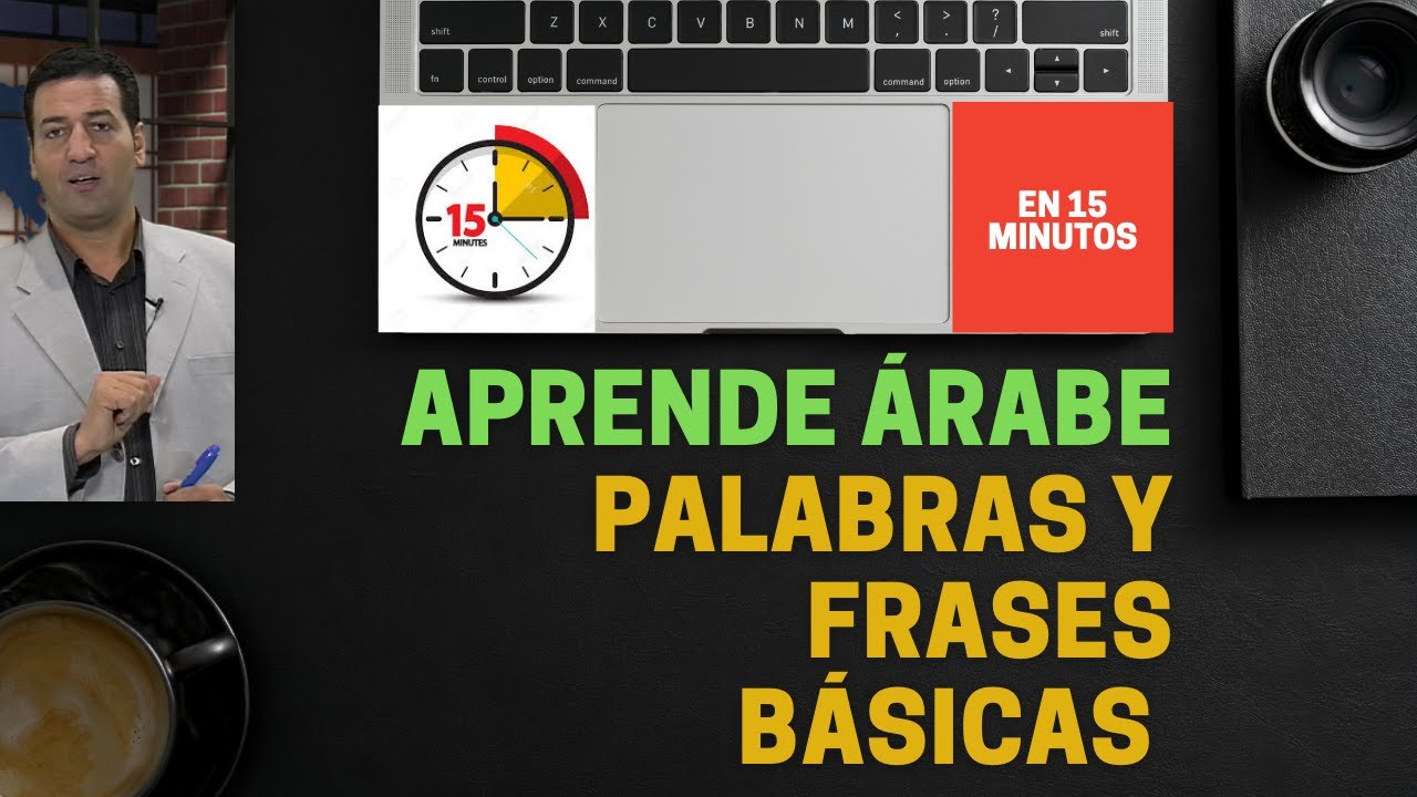 Aprende árabe, palabras y frases básicas. en 15 minutos todo el vocabulario de un curso completo