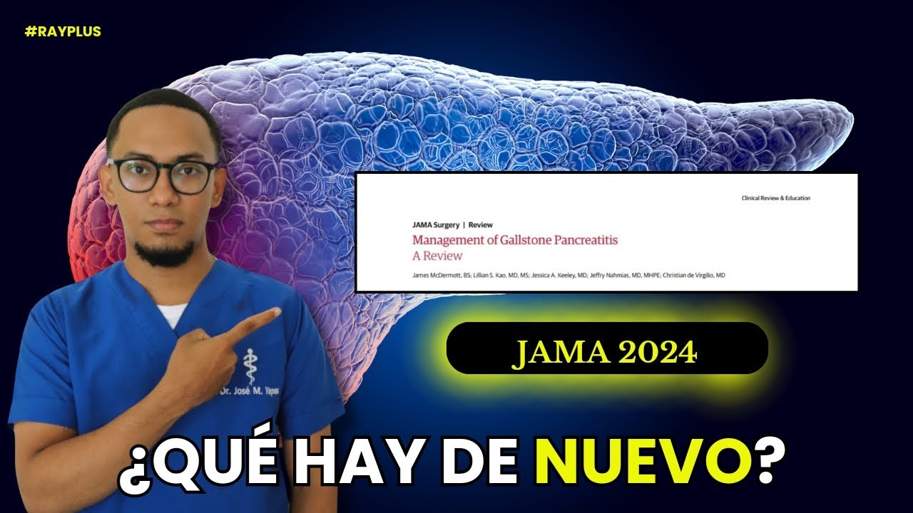 Revisión rápida de Pancreatitis Aguda y Litiasis Biliar | JAMA 2024 | RAYMED